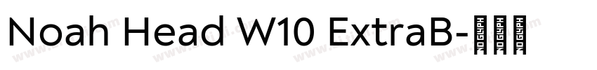 Noah Head W10 ExtraB字体转换